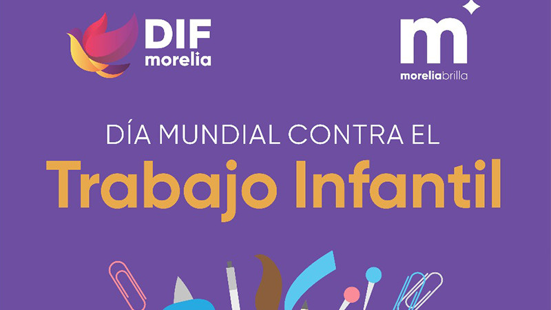 DIF Morelia impulsa campaña de prevención y desaliento del trabajo infantil