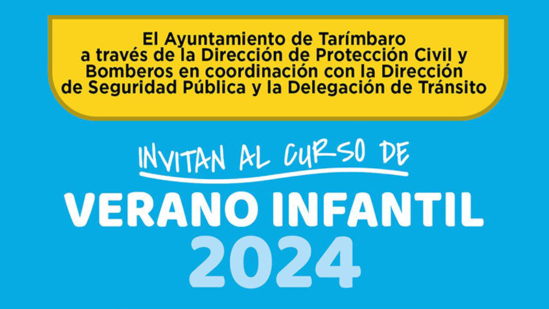 El Gobierno de Tarímbaro invita a la niñez tarimbarense al Curso de Verano 2024.