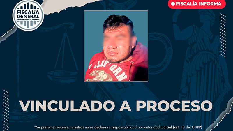 Vinculado a proceso hombre por muerte de mujer en Pedro Escobedo, Querétaro