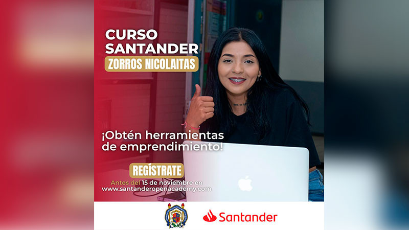 ¿Eres parte de la UMSNH y quieres fortalecer tus competencias profesionales? Inscríbete a los Cursos Santander “Zorros Nicolaitas”